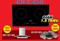 Bếp từ Chefs EH DIH888P ưu đãi đặc biệt tháng 3, giảm thêm 1.5 triệu đồng