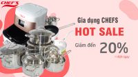 Ưu đãi khủng, săn ngay bộ nồi Chefs giá rẻ cực sốc